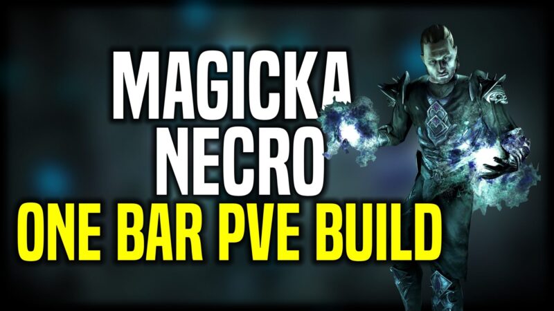 One Bar PvE Magicka Necromancer Build - The Elder Scrolls Online