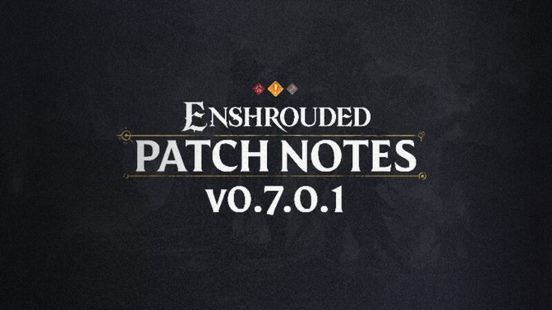 Patch #1 - v0.7.0.1 for Enshrouded Game